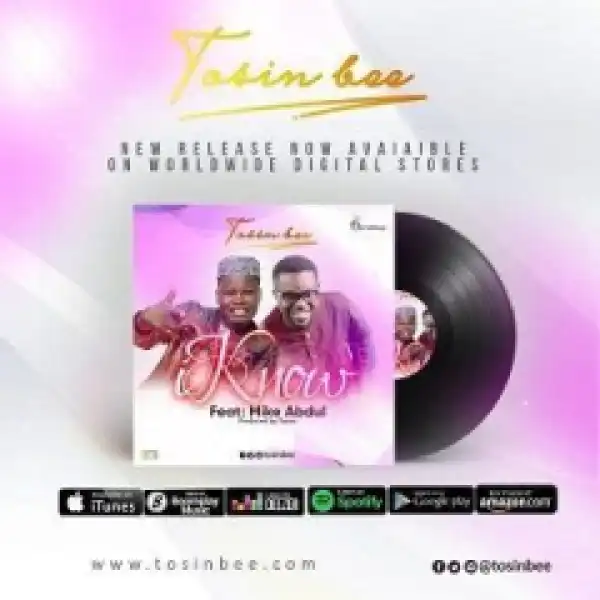 Tosin Bee - I Know Ft. Mike Abdul